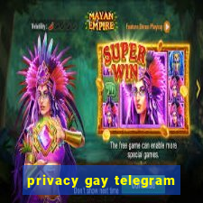 privacy gay telegram